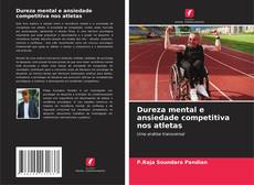 Capa do livro de Dureza mental e ansiedade competitiva nos atletas 