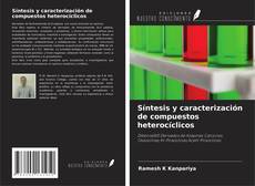 Copertina di Síntesis y caracterización de compuestos heterocíclicos