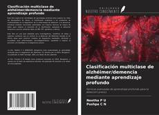 Copertina di Clasificación multiclase de alzhéimer/demencia mediante aprendizaje profundo