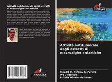 Buchcover von Attività antitumorale degli estratti di macroalghe antartiche