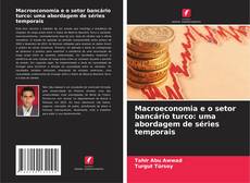 Buchcover von Macroeconomia e o setor bancário turco: uma abordagem de séries temporais
