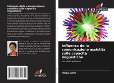 Copertina di Influenza della comunicazione assistita sulle capacità linguistiche