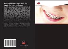 Couverture de Protection cathodique dans les appareils orthodontiques