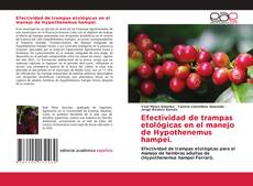 Couverture de Efectividad de trampas etológicas en el manejo de Hypothenemus hampei.