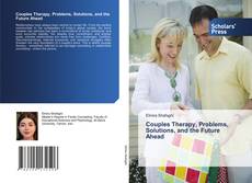 Обложка Couples Therapy, Problems, Solutions, and the Future Ahead