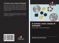 Bookcover of Il cinema come campo di battaglia