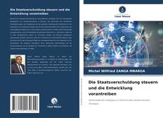 Portada del libro de Die Staatsverschuldung steuern und die Entwicklung vorantreiben