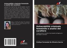 Capa do livro de Vulnerabilità criminale femminile e analisi del carattere 