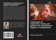 Capa do livro de Fabbisogno di metionina+cistina per pollame da riproduzione leggero e semipesante 