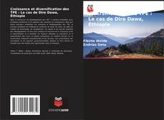 Couverture de Croissance et diversification des TPE : Le cas de Dire Dawa, Éthiopie