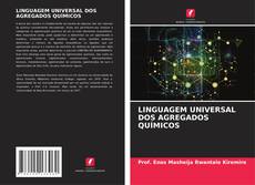 Capa do livro de LINGUAGEM UNIVERSAL DOS AGREGADOS QUÍMICOS 
