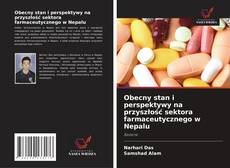 Obecny stan i perspektywy na przyszłość sektora farmaceutycznego w Nepalu的封面
