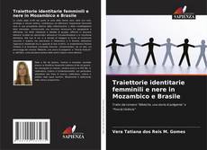 Traiettorie identitarie femminili e nere in Mozambico e Brasile kitap kapağı