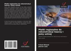 Płatki regionalne do rekonstrukcji twarzy i jamy ustnej的封面