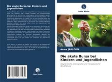 Couverture de Die akute Bursa bei Kindern und Jugendlichen