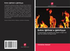 Borítókép a  Entre iǧtihād e ǧāhiliyya - hoz