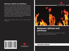 Обложка Between ijtihad and jahiliyya