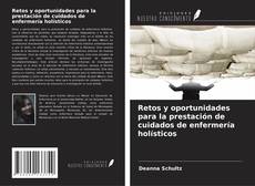Retos y oportunidades para la prestación de cuidados de enfermería holísticos kitap kapağı