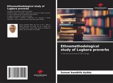 Copertina di Ethnomethodological study of Lugbara proverbs