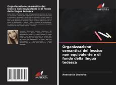 Buchcover von Organizzazione semantica del lessico non equivalente e di fondo della lingua tedesca