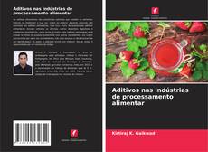 Bookcover of Aditivos nas indústrias de processamento alimentar