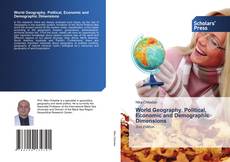 Bookcover of World Geography. Political, Economic and Demographic Dimensions