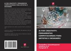 Copertina di AI FOR CREATIVITY: FERRAMENTAS COMPUTACIONAIS PARA ARTISTAS E DESIGNERS