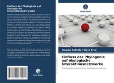 Portada del libro de Einfluss der Phylogenie auf ökologische Interaktionsnetzwerke
