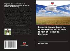 Copertina di Impacts économiques de la sécheresse sur le maïs, le foin et le soja du Kentucky