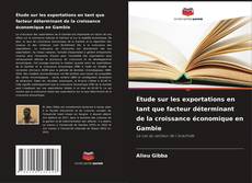 Обложка Étude sur les exportations en tant que facteur déterminant de la croissance économique en Gambie
