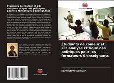 Buchcover von Étudiants de couleur et ZT: analyse critique des politiques pour les formateurs d'enseignants