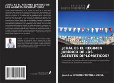 Copertina di ¿CUÁL ES EL RÉGIMEN JURÍDICO DE LOS AGENTES DIPLOMÁTICOS?
