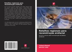 Capa do livro de Retalhos regionais para reconstrução orofacial 
