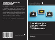 Copertina di El paradigma de la seguridad nacional: Cultura y contraterrorismo