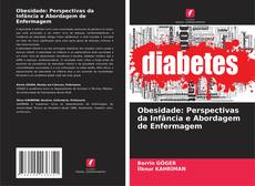 Portada del libro de Obesidade: Perspectivas da Infância e Abordagem de Enfermagem