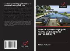 Analiza sponsoringu piłki nożnej w Zimbabwe: przypadek ZIFA kitap kapağı