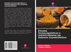 Borítókép a  Estudos farmacognósticos e antimicrobianos em Solanum sisymbriifolium - hoz