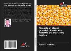 Обложка Risposta di alcuni genotipi di mais alla malattia del marciume tardivo