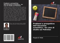 Couverture de Problemi e prospettive dell'istruzione scientifica - Un caso di studio sul Pakistan