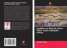 Copertina di Conflito no Mali de 2012-2013: uma avaliação crítica