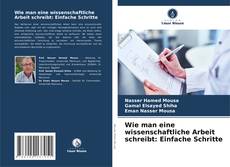 Couverture de Wie man eine wissenschaftliche Arbeit schreibt: Einfache Schritte