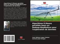 Copertina di Algorithme K-Means parallèle basé sur Hadoop-MapReduce pour l'exploration de données