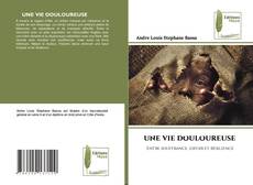 Обложка UNE VIE DOULOUREUSE