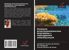 Bookcover of Działanie przeciwnowotworowe ekstraktów z makroglonów antarktycznych