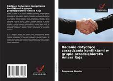 Copertina di Badanie dotyczące zarządzania konfliktami w grupie przedsiębiorstw Amara Raja
