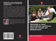 Bookcover of Deixando a casa? Aprendendo resiliência para um mundo em globalização
