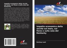 Couverture de Impatto economico della siccità sul mais, sul fieno e sulla soia del Kentucky