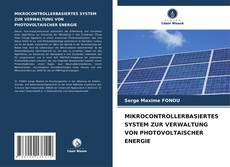 Bookcover of MIKROCONTROLLERBASIERTES SYSTEM ZUR VERWALTUNG VON PHOTOVOLTAISCHER ENERGIE