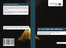 Bookcover of La Luz Que Nos Devora
