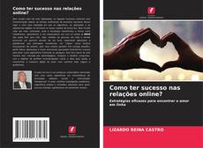 Обложка Como ter sucesso nas relações online?